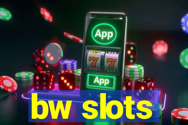 bw slots